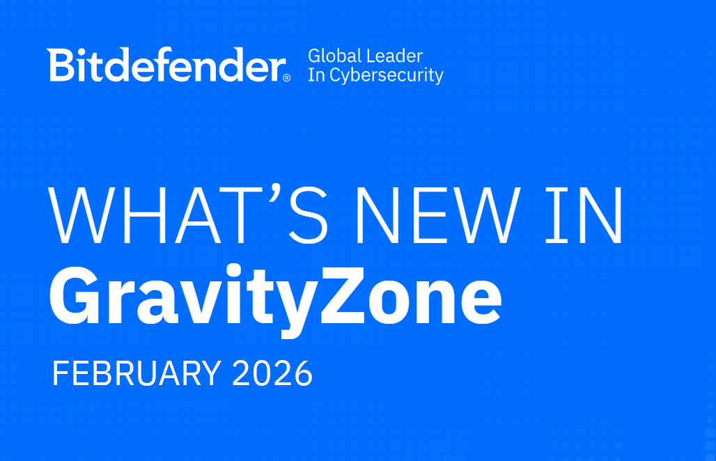What’s New in GravityZone February 2026 (v 6.70)