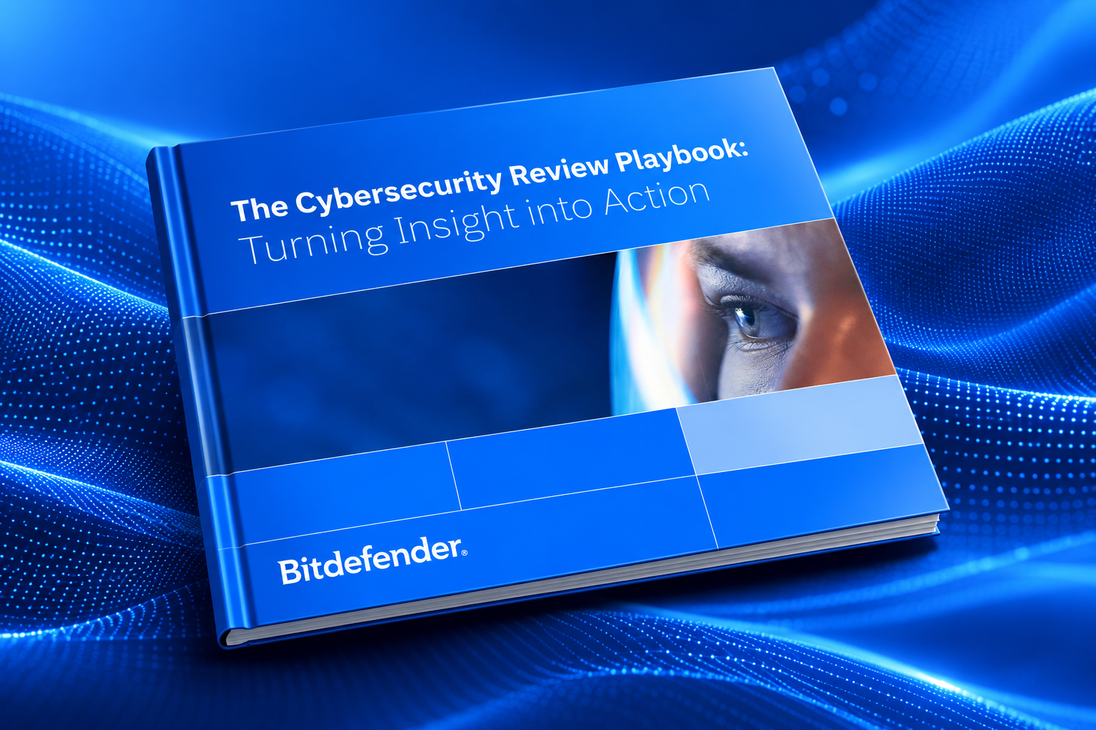 Your Cybersecurity Review Should Lead to Action: Here’s the New Playbook Your Cybersecurity Review Should Lead to Action: Here’s the New Playbook